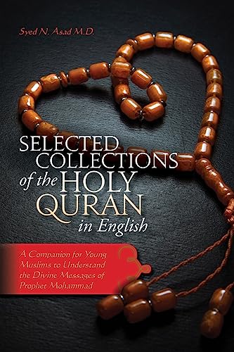 Stock image for Selected Collections of the Holy Quran in English: A Companion for Young Muslims to Understand the Divine Messages of Prophet Mohammad for sale by ThriftBooks-Dallas