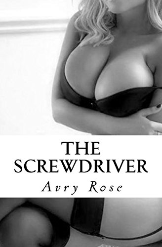 Beispielbild fr The Screwdriver: An Erotic Short Story zum Verkauf von THE SAINT BOOKSTORE