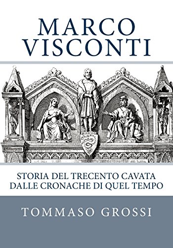Stock image for Marco Visconti: Storia del Trecento cavata dalle cronache di quel tempo for sale by Revaluation Books