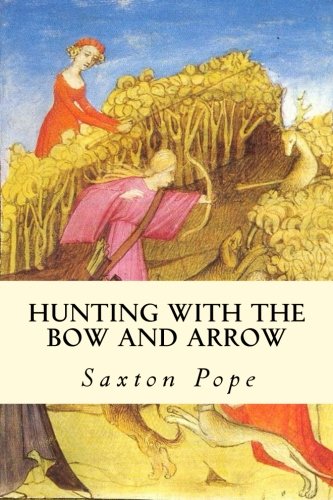 Imagen de archivo de Hunting With the Bow and Arrow a la venta por Revaluation Books