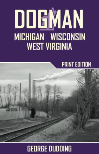 Beispielbild fr Dogman: Michigan, Wisconsin, West Virginia zum Verkauf von Revaluation Books