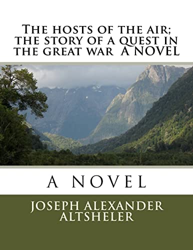 Stock image for The hosts of the air; the story of a quest in the great war A NOVEL for sale by THE SAINT BOOKSTORE