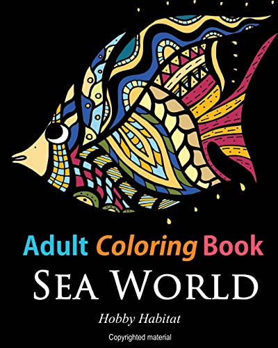 9781523898916: Adult Coloring Books: Sea World: Coloring Books for Adults Featuring 35 Beautiful Marine Life Designs (Hobby Habitat Coloring Books)