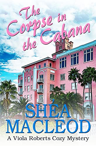 Stock image for The Corpse in the Cabana: A Viola Roberts Cozy Mystery for sale by BooksRun