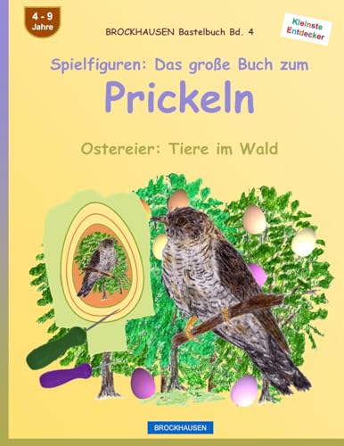 Beispielbild fr BROCKHAUSEN Bastelbuch Bd. 4: Spielfiguren - Das grosse Buch zum Prickeln: Ostereier: Tiere im Wald zum Verkauf von medimops