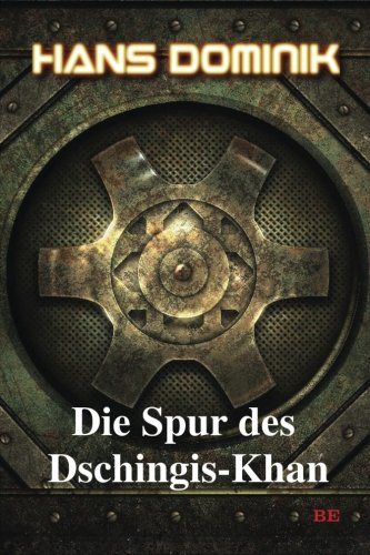9781523903443: Die Spur des Dschingis-Khan: Volume 4 (Hans Dominiks Utopien)