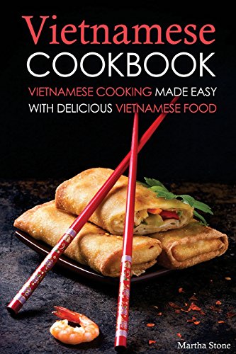Beispielbild fr Vietnamese Cookbook: Vietnamese Cooking Made Easy with Delicious Vietnamese Food zum Verkauf von AwesomeBooks