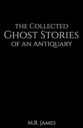 9781523914739: The Collected Ghost Stories of an Antiquary