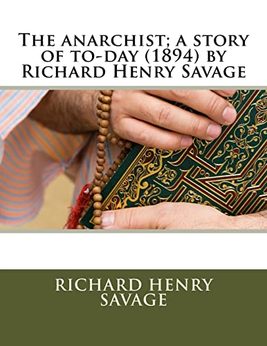 Beispielbild fr The anarchist; a story of to-day (1894) by Richard Henry Savage zum Verkauf von THE SAINT BOOKSTORE