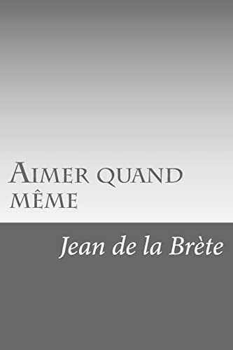 9781523917938: Aimer quand mme (French Edition)