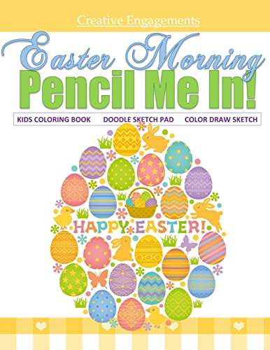 Stock image for Easter Morning Kids Coloring Book Doodle Sketch Pad Color Draw Sketch: Kids Coloring Books Best Sellers in all Departments; Kids Coloring Books for . Markers in al; Coloring Pencils in al for sale by Revaluation Books