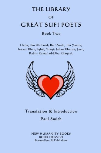 9781523922956: The Library of Great Sufi Poets: Book Two: Hafiz, Ibn Al-Farid, Ibn ?Arabi, Ibn Yamin, Inayat Khan, Iqbal, ?Iraqi, Jahan Khatun, Jami, Kabir, Kamal ad-Din, Khaqani.