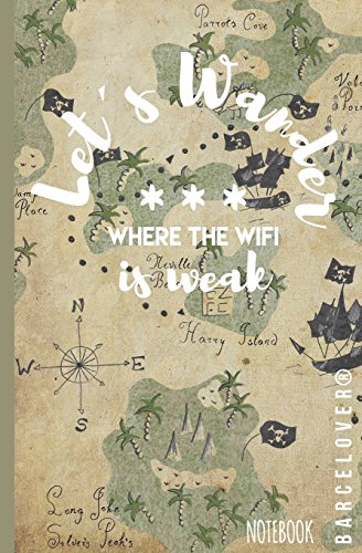 9781523929986: Lets wander where the wifi is weak. Notebook (travel, university, office, gift): Barcelover [Idioma Ingls]