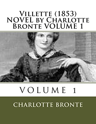 9781523930005: Villette (1853) NOVEL by Charlotte Bronte VOLUME 1