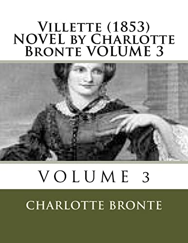 Stock image for Villette (1853) NOVEL by Charlotte Bronte VOLUME 3 for sale by THE SAINT BOOKSTORE