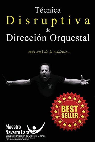 Imagen de archivo de Tecnica Disruptiva de Direccion Orquestal: Mas alla de lo Evidente. a la venta por THE SAINT BOOKSTORE