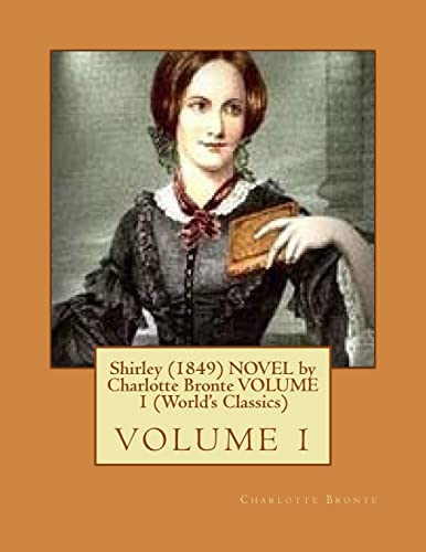 Beispielbild fr Shirley (1849) NOVEL by Charlotte Bronte VOLUME 1 (World's Classics) zum Verkauf von AwesomeBooks