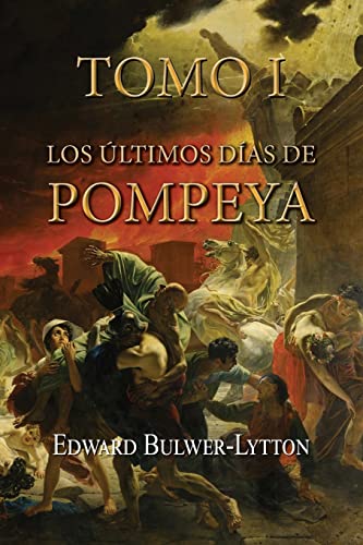 9781523933204: Los ltimos das de Pompeya (Tomo 1): Volume 1
