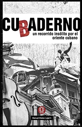 Imagen de archivo de CUbADERNO: un recorrido inslito por el oriente cubano (Spanish Edition) a la venta por Lucky's Textbooks