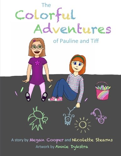 Stock image for The Colorful Adventures of Pauline and Tiff for sale by Wonder Book