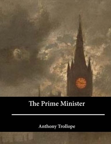 Stock image for The Prime Minister: The Fifth of the "Palliser" Series of Novels for sale by WorldofBooks