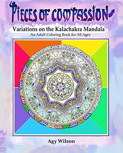 Beispielbild fr Pieces of Compassion?Variations of the Kalachakra Mandala: An Adult Coloring Book for All Ages zum Verkauf von THE SAINT BOOKSTORE