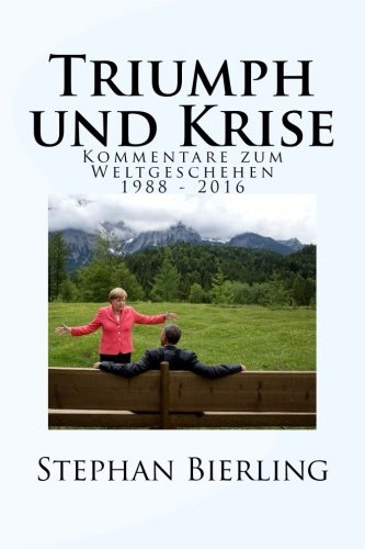 Stock image for Triumph und Krise: Kommentare zum Weltgeschehen 1988 - 2016 (German Edition) for sale by ThriftBooks-Atlanta