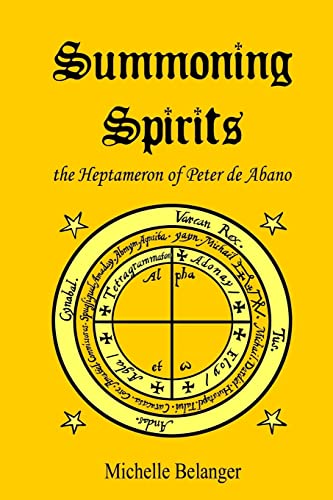 Beispielbild fr Summoning Spirits: The Heptameron of Peter de Abano (Ancient Magick Series) zum Verkauf von California Books