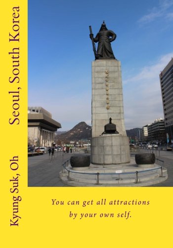 9781523944866: Seoul, South Korea: You can get all attractions by your own self. [Idioma Ingls]