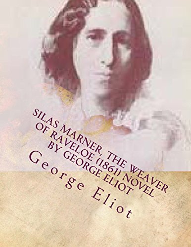 silas marner the weaver of raveloe silas marner the weaver of raveloe