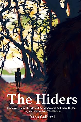 Beispielbild fr The Hiders: Some call them The Mound Builders, some call them Bigfoot, they call themselves The Hiders. zum Verkauf von AwesomeBooks