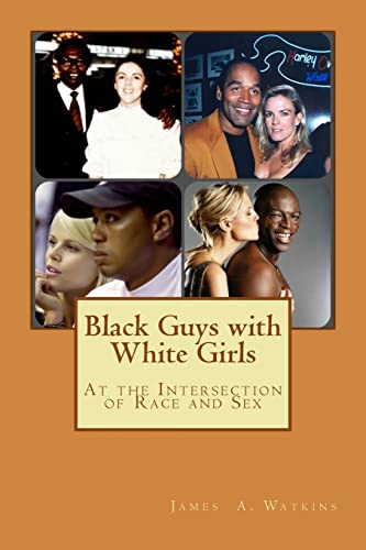 9781523947232: Black Guys with White Girls: At the Intersection of Race and Sex