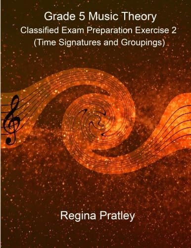 9781523947638: Grade 5 Music Theory Classified Exam Preparation Exercise 2 (Time Signatures and Groupings)