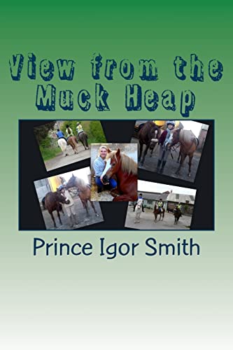 Imagen de archivo de View from the Muck Heap: A collection of pony memories a la venta por Lucky's Textbooks