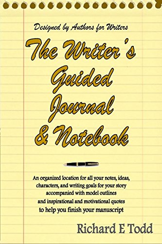 Stock image for Writers Guided Journal & Notebook: An organized location for all your notes, ideas, characters, and writing goals for your story accompanied with . quotes to help you finish your manuscript for sale by Half Price Books Inc.