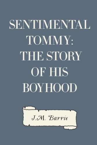 Stock image for Sentimental Tommy: The Story of His Boyhood for sale by ThriftBooks-Atlanta