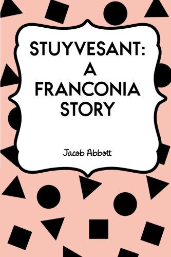 9781523957484: Stuyvesant: A Franconia Story
