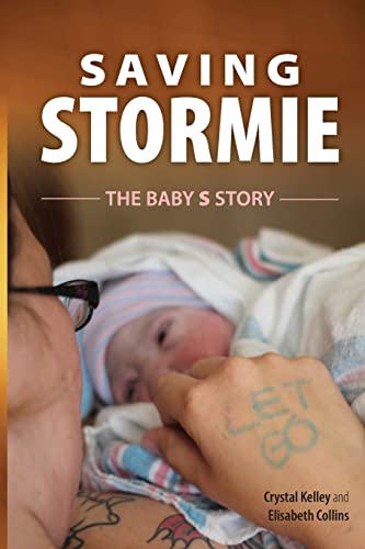 Stock image for Saving Stormie: The Baby S Story for sale by SecondSale