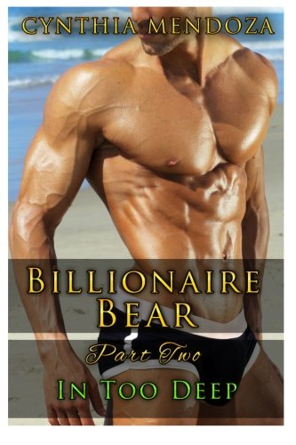 Beispielbild fr Billionaire Bear: Part Two: In Too Deep zum Verkauf von THE SAINT BOOKSTORE