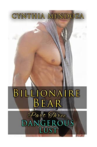 Beispielbild fr Billionaire Bear: Part Three: Dangerous Lust zum Verkauf von THE SAINT BOOKSTORE