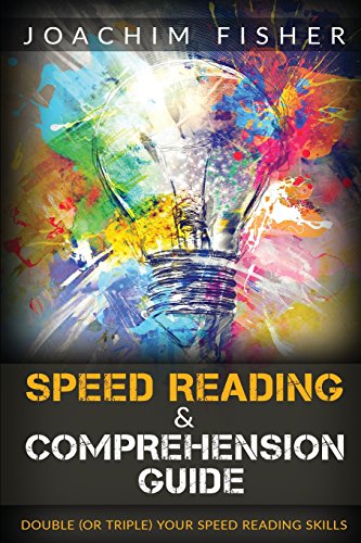 Beispielbild fr Speed Reading & Comprehension Guide: Double or Triple Your Speed Reading Skills. Speed Reading for Beginners zum Verkauf von Revaluation Books