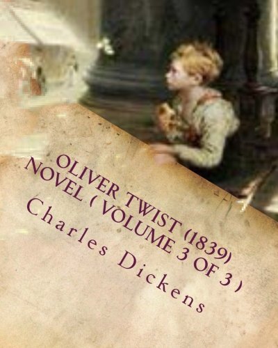Imagen de archivo de Oliver Twist (1839) NOVEL ( VOLUME 3) a la venta por Lucky's Textbooks