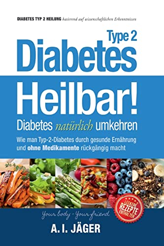 Beispielbild fr Diabetes Typ 2 - Heilbar!: Diabetes natrlich umkehren (Vegane Ernhrung) zum Verkauf von diakonia secondhand