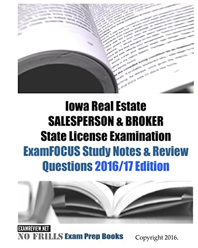 Beispielbild fr Iowa Real Estate SALESPERSON & BROKER State License Examination ExamFOCUS Study Notes & Review Questions 2016/17 Edition zum Verkauf von THE SAINT BOOKSTORE