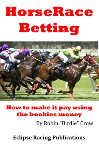Stock image for Horse Race Betting: How to make it pay for sale by ThriftBooks-Dallas