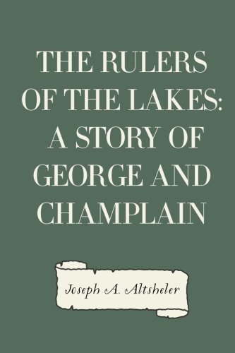 Stock image for The Rulers of the Lakes: A Story of George and Champlain for sale by Revaluation Books