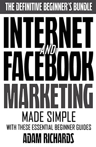 Beispielbild fr Internet & Facebook Marketing: Online Marketing Made Simple With These Essential Beginner Guides zum Verkauf von Buchpark