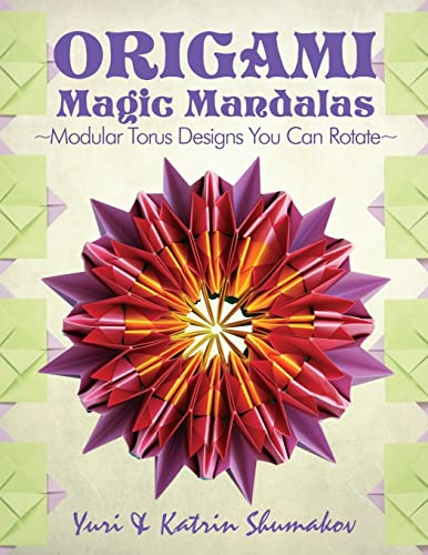 

Origami Magic Mandalas : Modular Torus Designs You Can Rotate