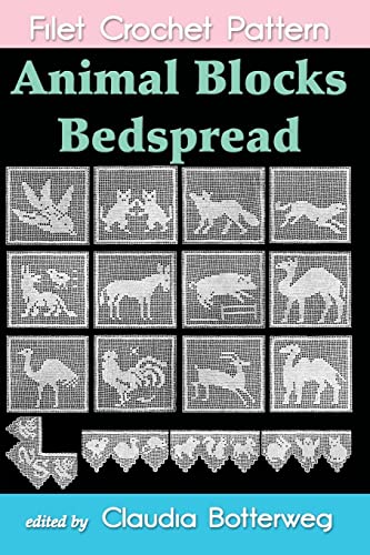Beispielbild fr Animal Blocks Bedspread Filet Crochet Pattern: Complete Instructions and Chart zum Verkauf von ZBK Books