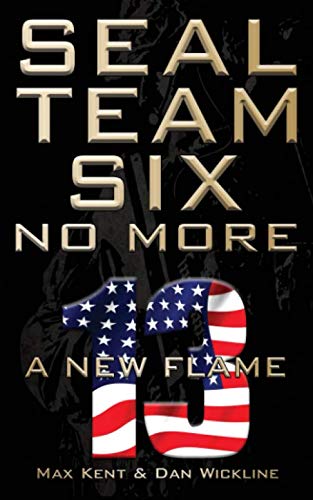 Imagen de archivo de SEAL Team Six: No More Book 13: A New Flame: Volume 13 of the series a la venta por SecondSale